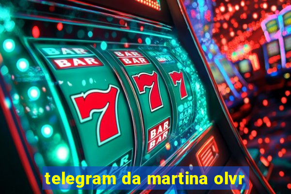 telegram da martina olvr